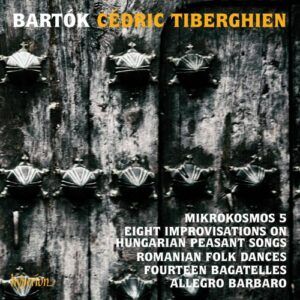 Bela Bartok: Mikrokosmos 5 & Other Works - Cedric Tiberghien