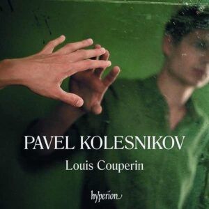Louis Couperin: Dances From The Bauyn Manuscript - Pavel Kolesnikov