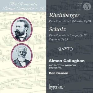 Rheinberger / Scholz: Piano Concertos - Simon Callaghan