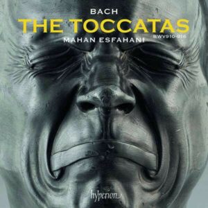 Bach: The Toccatas - Mahan Esfahani