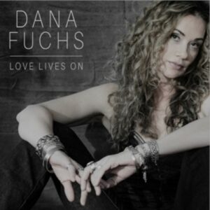 Love Lives On - Dana Fuchs