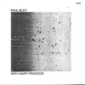 With Gary Peacock - Paul Bley
