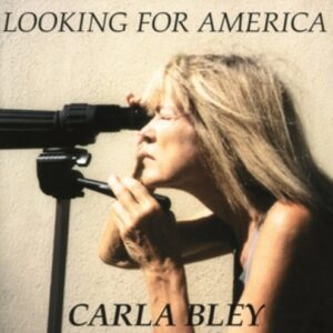 Looking For America - Carla Bley