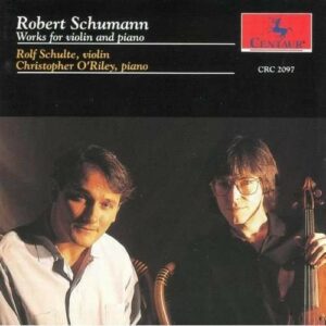 Schumann: Works For Violin And Piano - O' Riley / Schulte