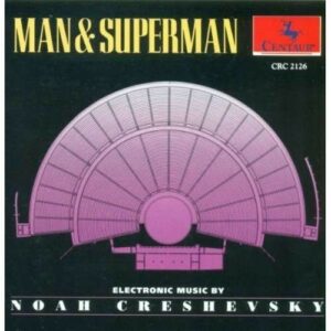 Man & Superman - Creshevsky