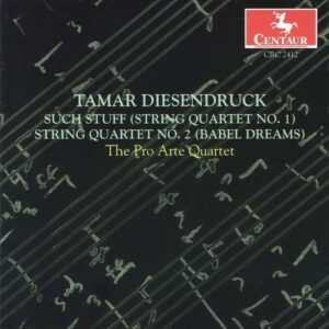Tamar Diesendruck: String Quartets Nos. 1 And 2 - Pro Arte Quartet