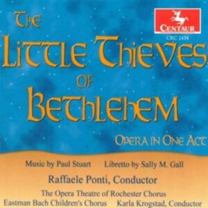 The Little Thieves Of Bethlehem - Opera Theater Of Rochester Orchestra / ...