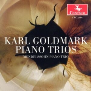 Goldmark: The Piano Trios - Mendelssohn Piano Trio / Stepniak