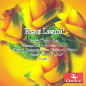 Henri Lazarof: Second Piano Trio / Momenti Ii For Solo Violin / ...