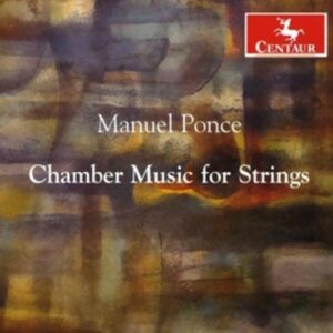 Ponce: Chamber Music For Strings
