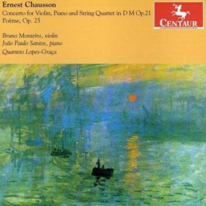 Chausson: Concerto For Violin, Piano And String Quartet In D