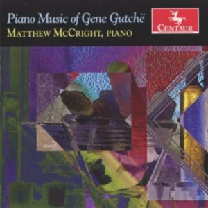Piano Music of Gene Gutchë - McCright