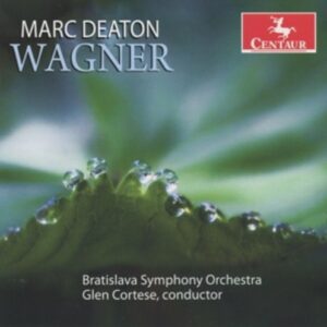 Marc Deaton: Wagner - Deaton / Bratislava Symphony Orchestra