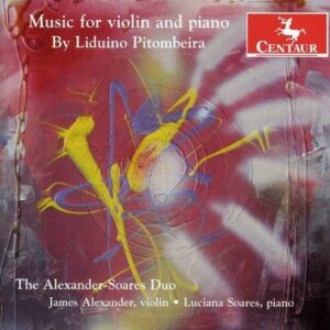 Pitombeira: Music For Violin And Piano - Alexander-Soares Duo