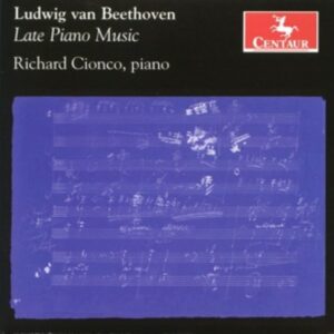 Beethoven: Late Piano Music - Cionco