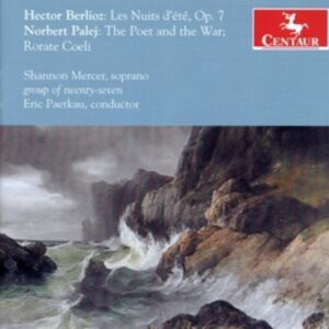 Berlioz / Palej: Les Nuits D'Ete / The Poet And The War / Rorate Coeli