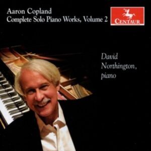 Copland: Complete Solo Piano Works, Volume 2 - Northington