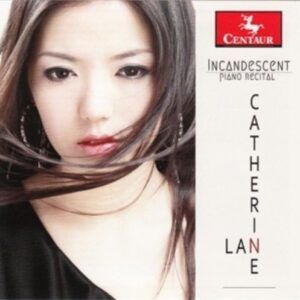 Schumann / Brahms / Bach / Granados / Weber: Incandescent Piano Recital - Catherine Lan