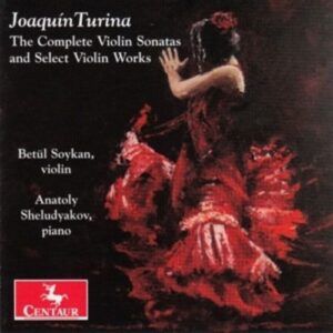 Joaquin Turina: The Complete Violin Sonatas