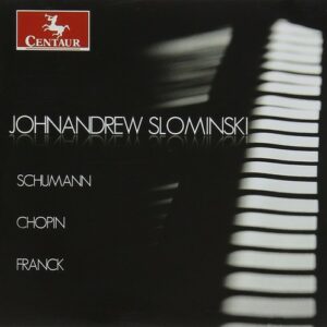 Chopin / Schumann / Franck - Johandrew Slominski