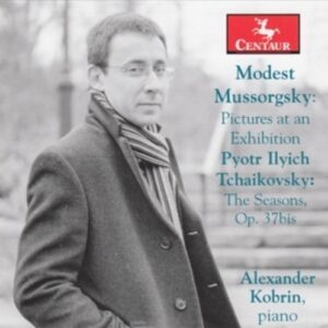 Tchaikovsky: The Seasons / Mussorgsky: Pictures At An Exhibition - Alexander Kobrin
