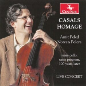 Saint-Saens / Casals / Handel / Beethoven / Faure / Bach: Casals Homage - Amit Peled