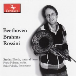 Beethoven / Rossini / Brahms: Music for Horn and Piano - Stefan Blonk