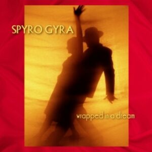 Wrapped In A Dream - Spyro Gyra
