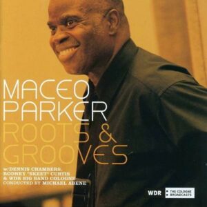 Roots & Groove - Maceo Parker