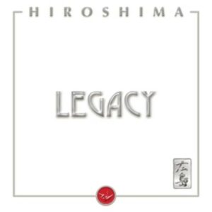 Legacy - Hiroshima