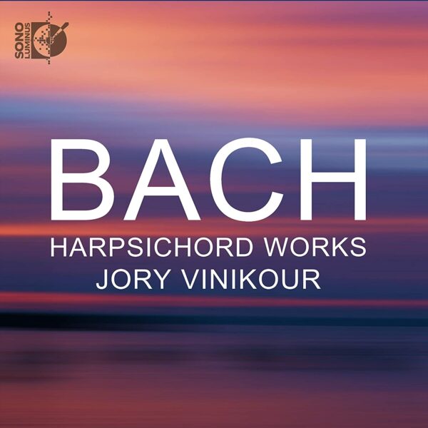 Johann Sebastian Bach: Harpsichord Works - Jory Vinikour