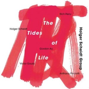 The Tides Of Life - Holger Scheidt Group