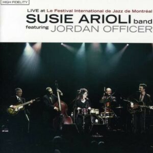 Live At Le Festival International de Jazz de Montréal - Susie Arioli Band