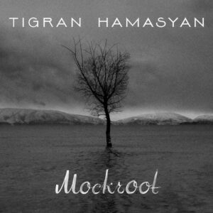 Mockroot - Tigran Hamasyan