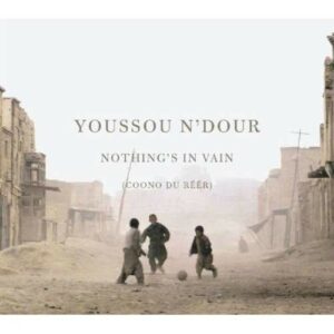Nothing's In Vain - Youssou N'Dour