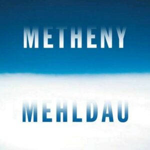 Metheny Mehldau - Pat Metheny / Brad Mehldau