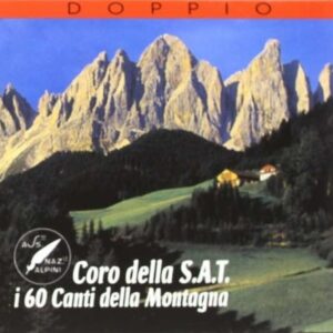 I 60 Canti Della Montagna - Coro Della S.A.T.
