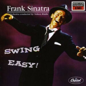 Songs For Young Lovers & Swing Easy - Frank Sinatra