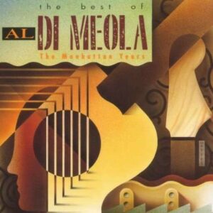 The Best Of Al Di Meola - The Manhattan Years