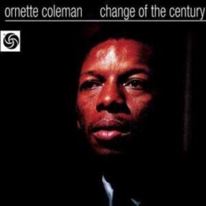 Change Of The Century - Coleman Ornette