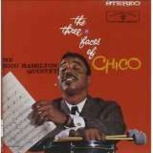 Three Faces Of Chico, The - Chico Hamilton Quintet
