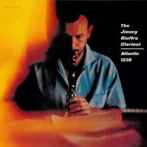 The Jimmy Giuffre Clarinet - Jimmy Giuffre