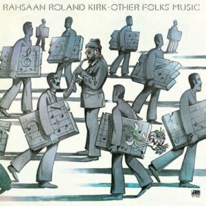 Other Folks' Music - Rahsaan Roland Kirk