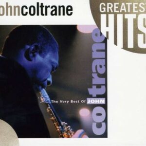 The Very Best Of John Coltrane - John Coltrane