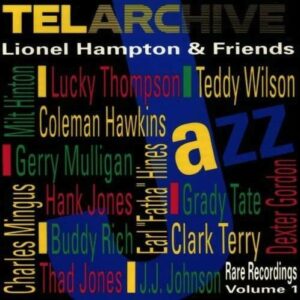 Rare Recordings Vol.1 -  Lionel Hampton & Friends