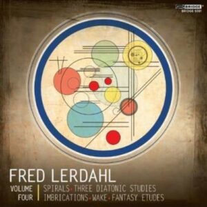 Music of Fred Lerdahl Volume 4 - Lerdahl