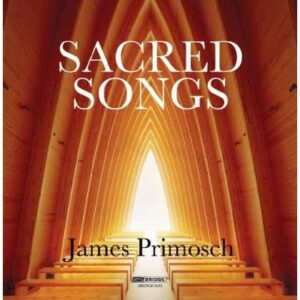 James Primosch: Sacred Songs - Narucki