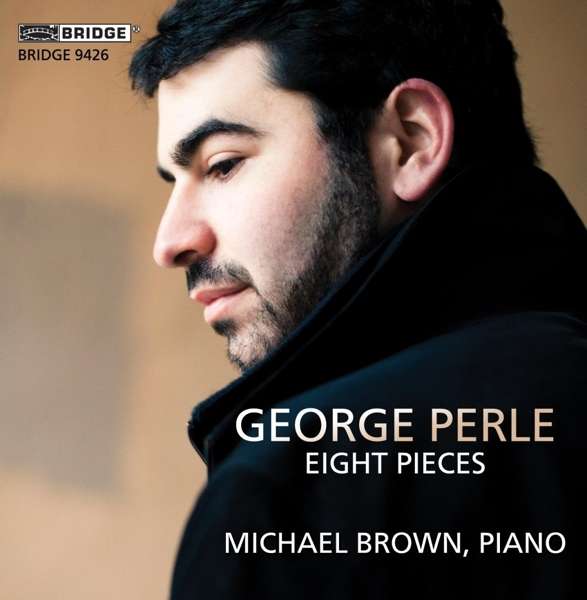 George Perle: Eight Pieces - Brown