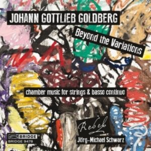 Johann Gottlieb Goldberg: Beyond The Variations - Chamber Music For Strings