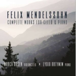 Mendelssohn: Complete Works For Cello And Piano - Marcy Rosen